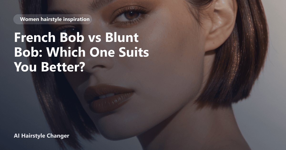 Modern women's haircut with polished shape, soft texture, and salon finish, with "French Bob vs Blunt Bob Which One Suits You Better".