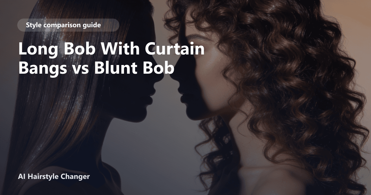 Side-by-side hairstyle comparison showing the shape difference between two haircut directions, with "Long Bob With Curtain Bangs vs Blunt.