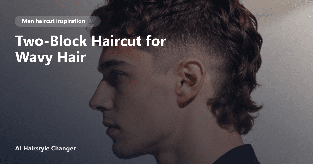 Man with wavy hair styled in a modern two-block haircut, featuring soft volume on top and trimmed sides, with overlaid page title text.