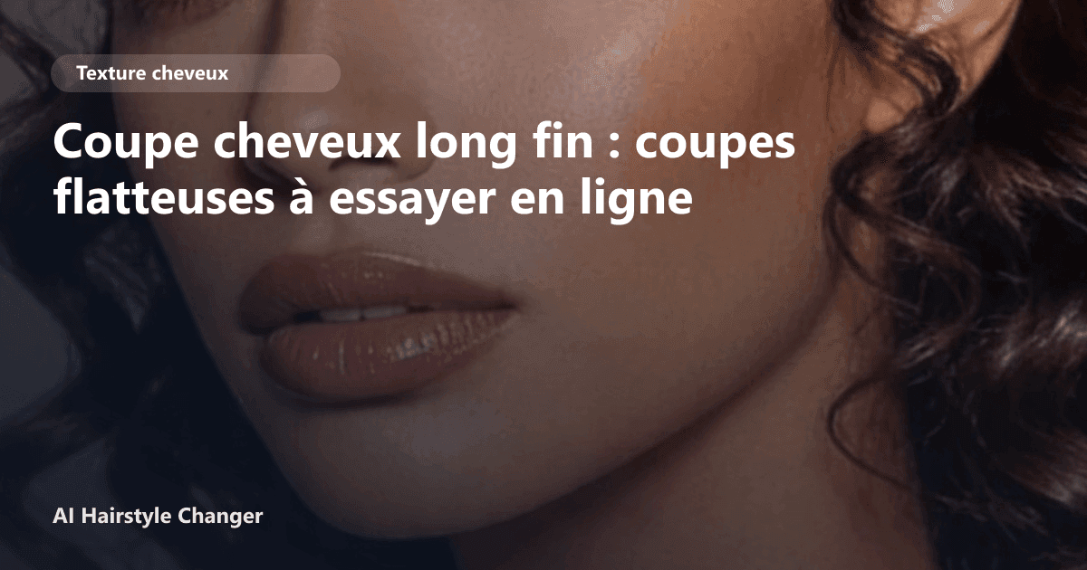 Portrait éditorial lié à coupe cheveux long fin, montrant une idée de coiffure à prévisualiser avant le salon.