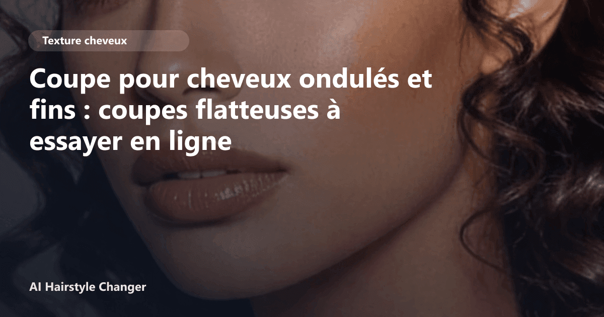 Portrait éditorial lié à coupe pour cheveux ondulés et fins, montrant une idée de coiffure à prévisualiser avant le salon.