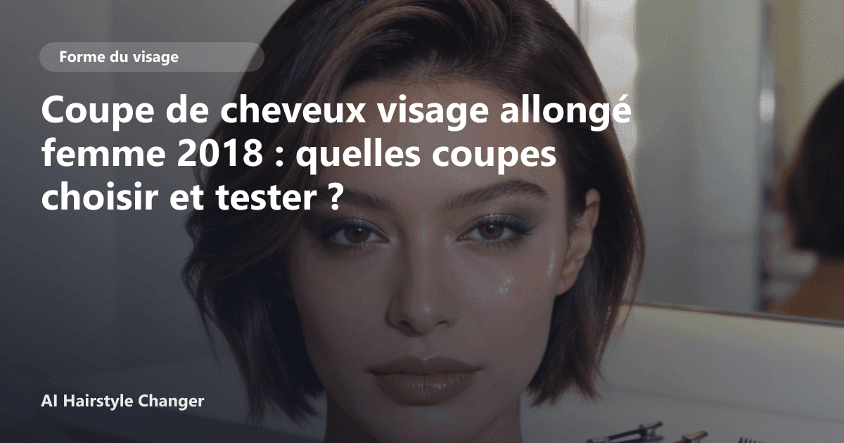 Portrait éditorial lié à coupe de cheveux visage allongé femme 2018, montrant une idée de coiffure à prévisualiser avant le salon.