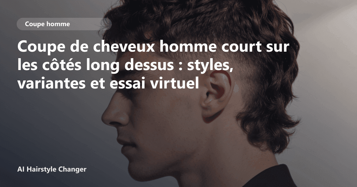 Portrait éditorial lié à coupe de cheveux homme court sur les côtés long dessus, montrant une idée de coiffure à prévisualiser avant le salon.