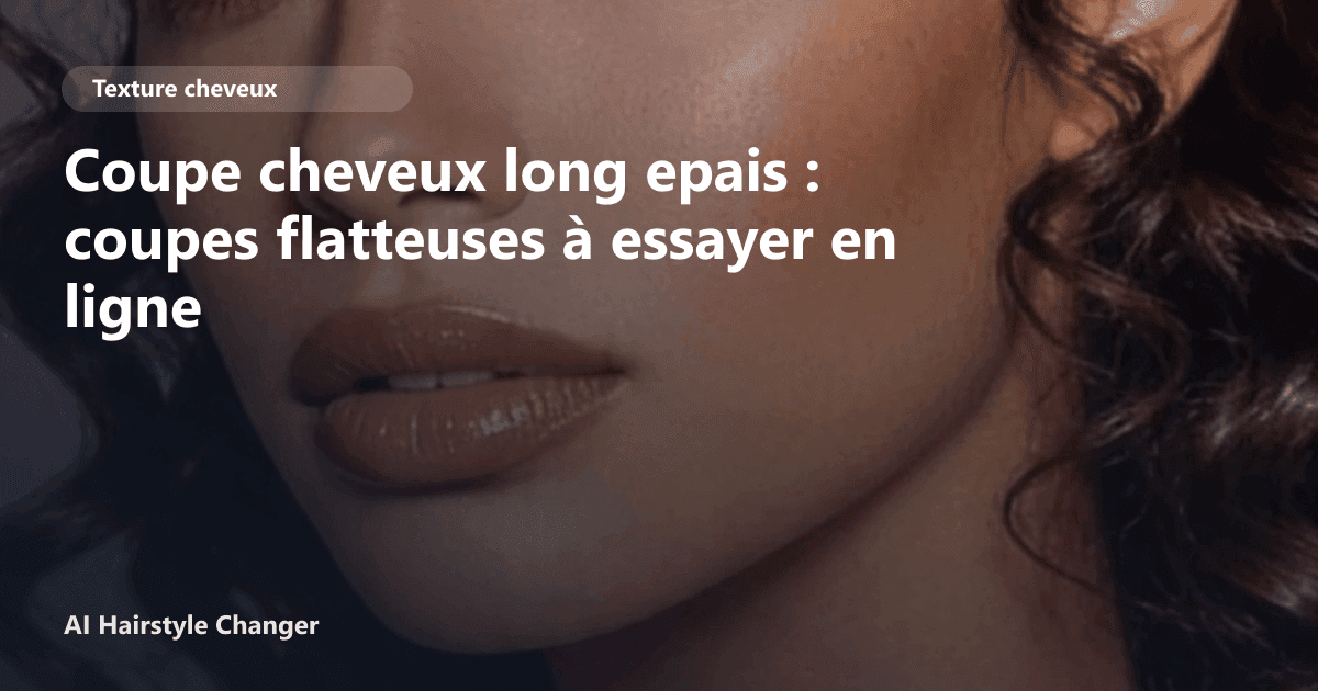 Portrait éditorial lié à coupe cheveux long epais, montrant une idée de coiffure à prévisualiser avant le salon.